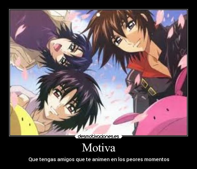 Motiva - Que tengas amigos que te animen en los peores momentos