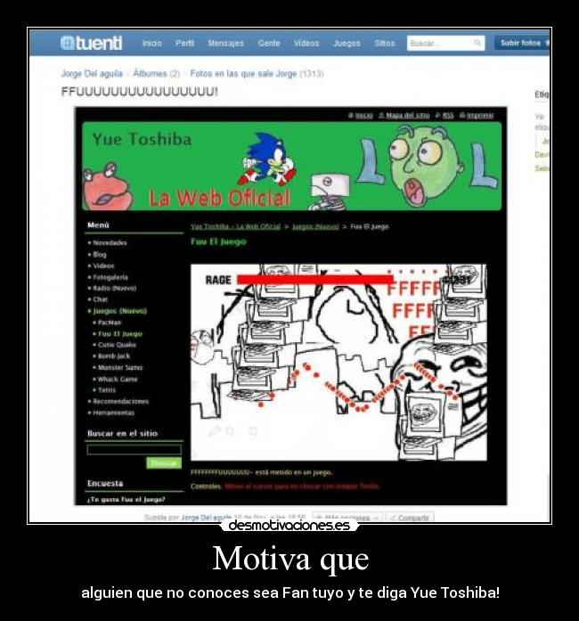Motiva que - alguien que no conoces sea Fan tuyo y te diga Yue Toshiba!