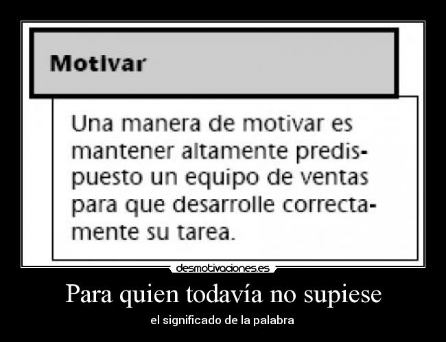 Para quien todavía no supiese - el significado de la palabra