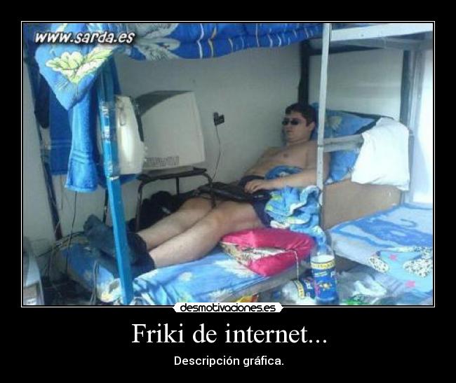 Friki de internet... - 