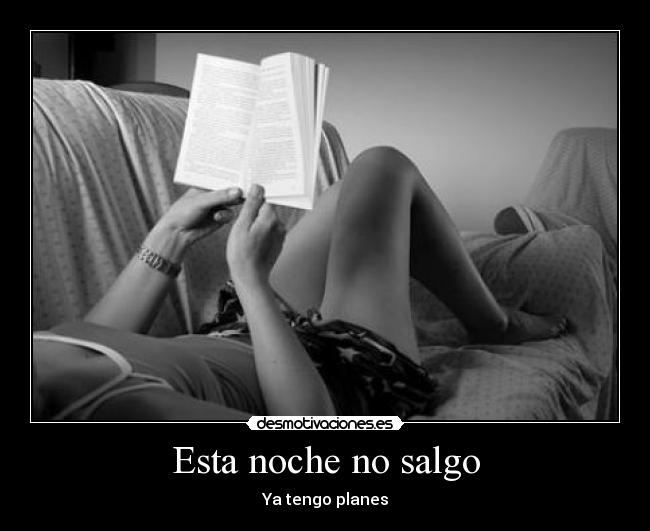 Esta noche no salgo - Ya tengo planes