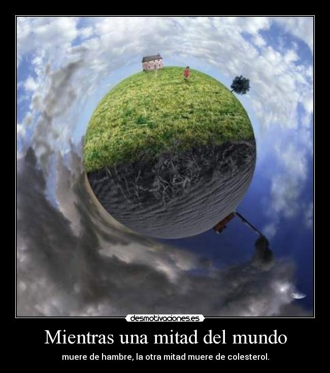 Mientras una mitad del mundo -