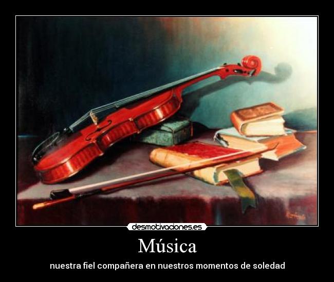 Música - nuestra fiel compañera en nuestros momentos de soledad