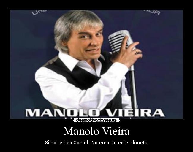 Manolo Vieira - Si no te ries Con el...No eres De este Planeta 