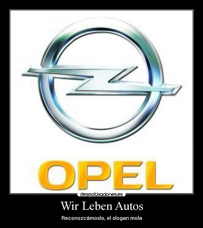 Wir Leben Autos - Reconozcámoslo, el slogan mola