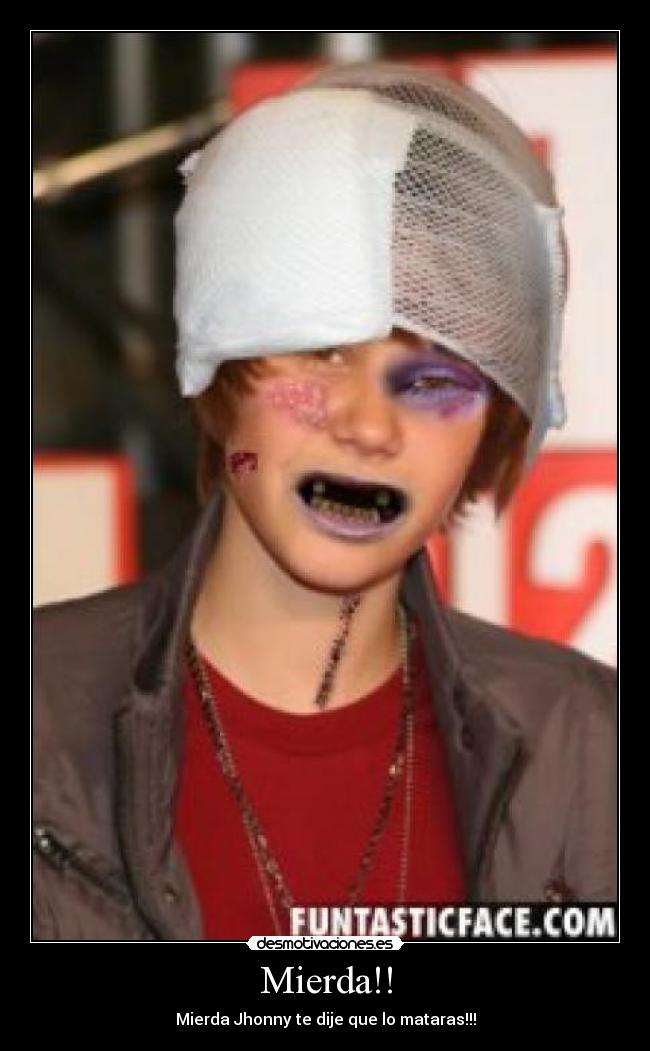 Mierda!! - Mierda Jhonny te dije que lo mataras!!!