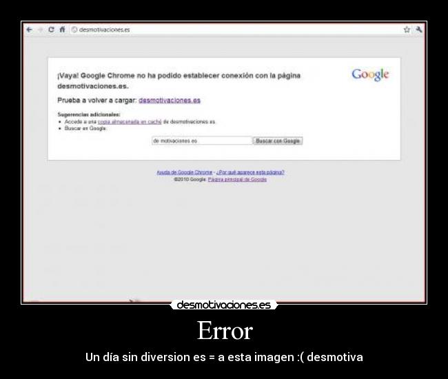 Error - Un día sin diversion es = a esta imagen :( desmotiva