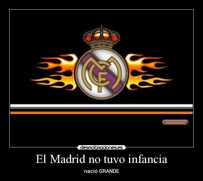 El Madrid no tuvo infancia - nació GRANDE