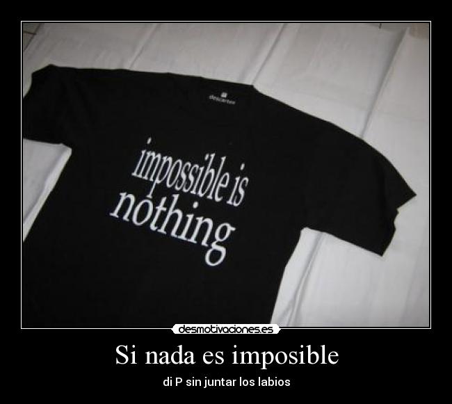 Si nada es imposible -