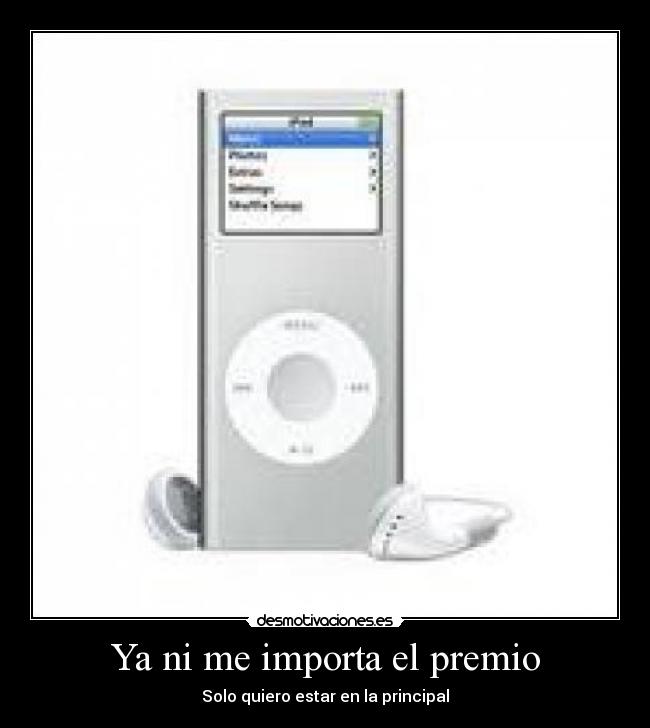 Ya ni me importa el premio -