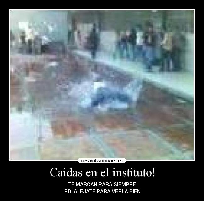 Caidas en el instituto! - TE MARCAN PARA SIEMPRE
PD: ALEJATE PARA VERLA BIEN