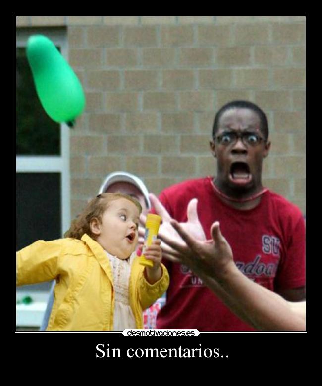 Sin comentarios.. - 