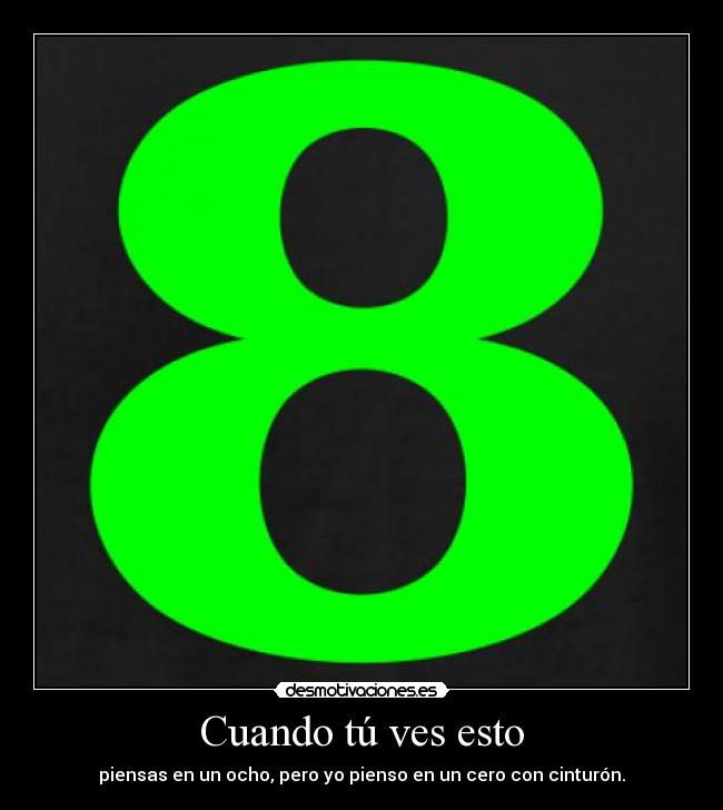 Cuando tú ves esto -