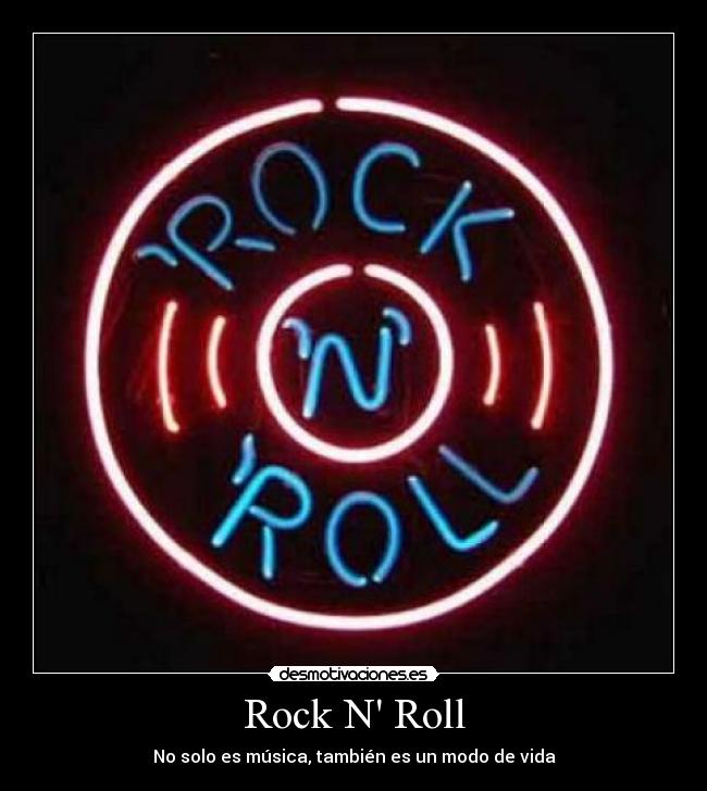 Rock N Roll - No solo es música, también es un modo de vida