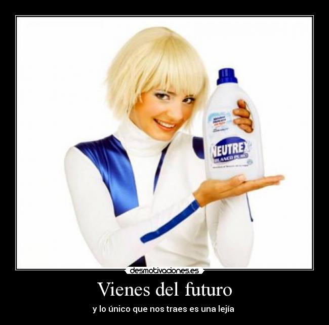 Vienes del futuro -