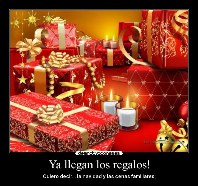 Ya llegan los regalos! -