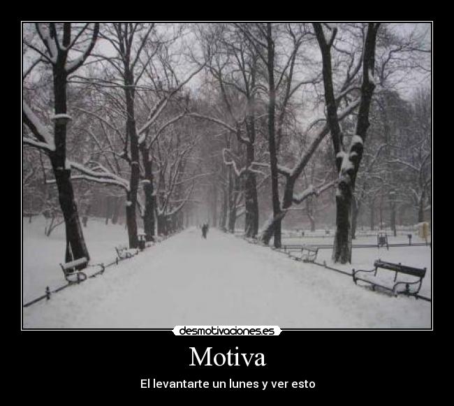Motiva - El levantarte un lunes y ver esto