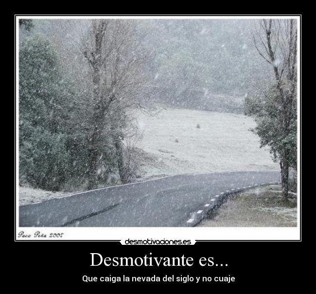 Desmotivante es... -