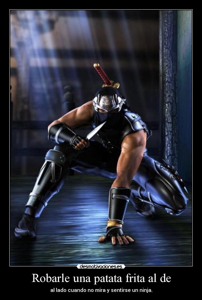 Robarle una patata frita al de -