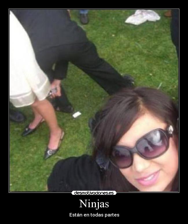 Ninjas - Están en todas partes