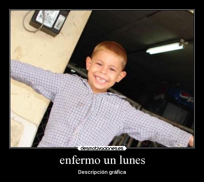 enfermo un lunes -