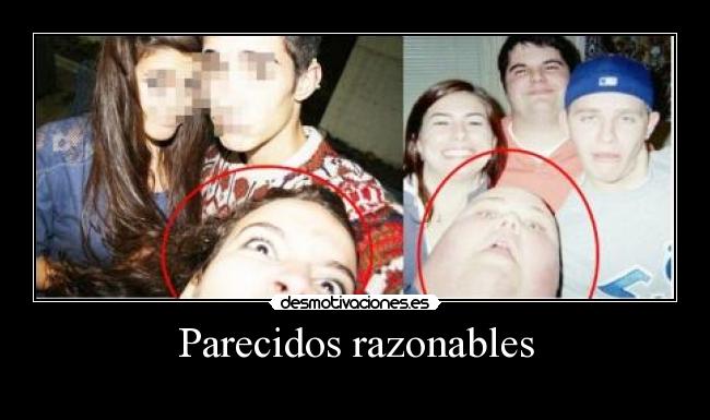 Parecidos razonables - 