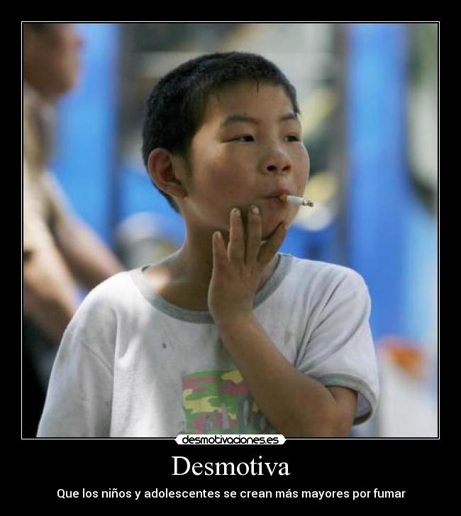 Desmotiva - Que los niños y adolescentes se crean más mayores por fumar