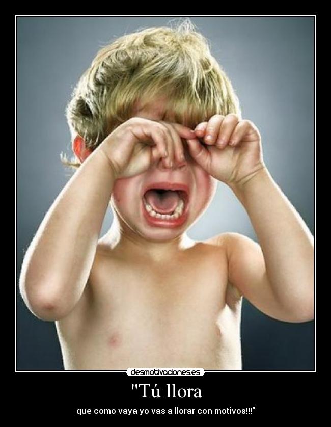 Tú llora - 