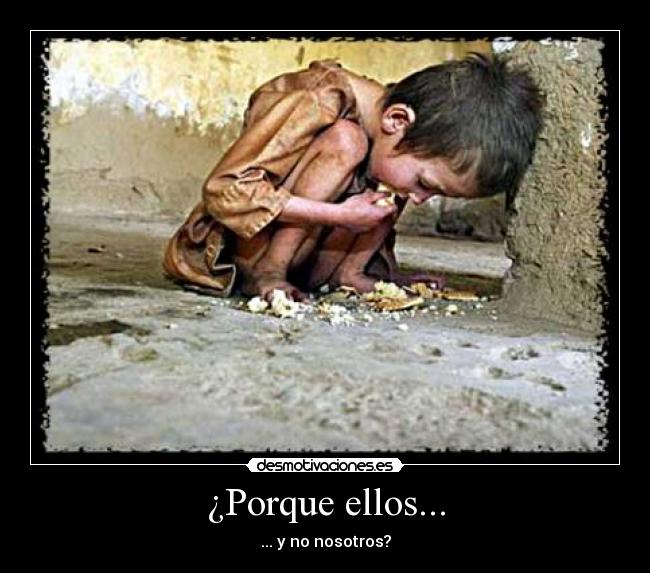¿Porque ellos... - ... y no nosotros?