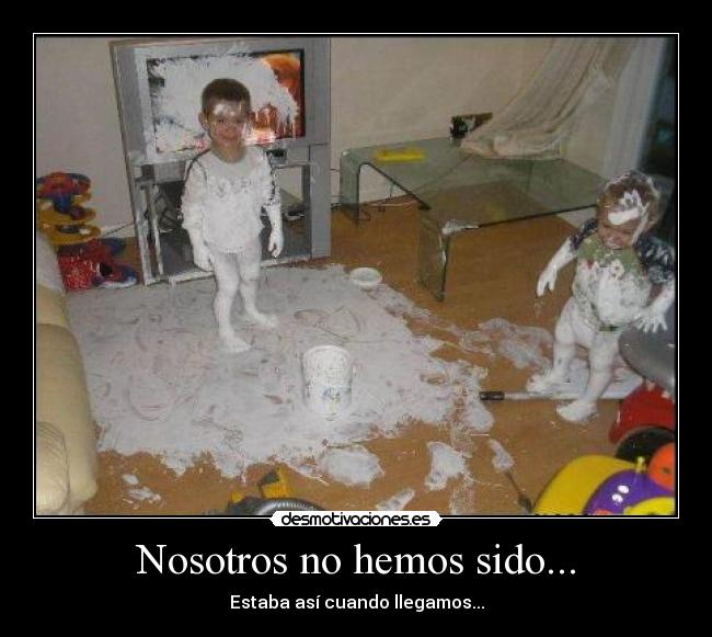 Nosotros no hemos sido... -