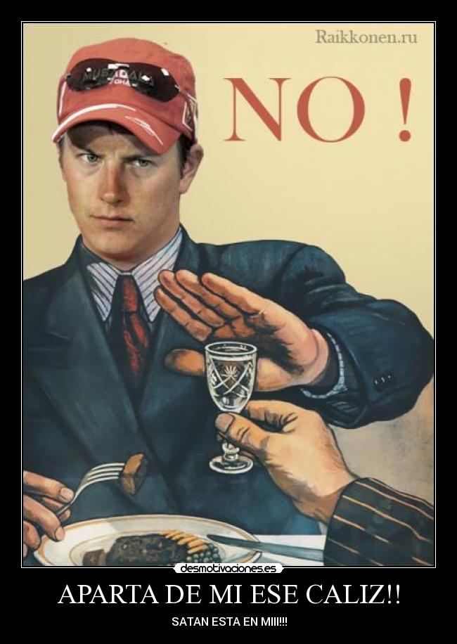 APARTA DE MI ESE CALIZ!! - 