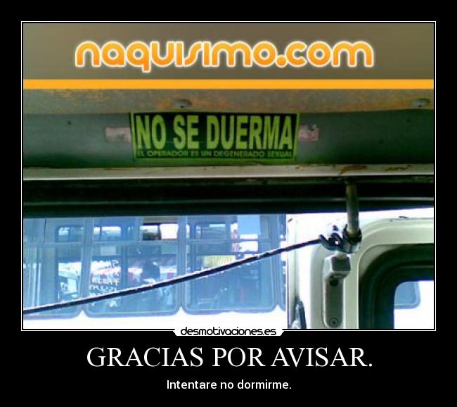 GRACIAS POR AVISAR. -