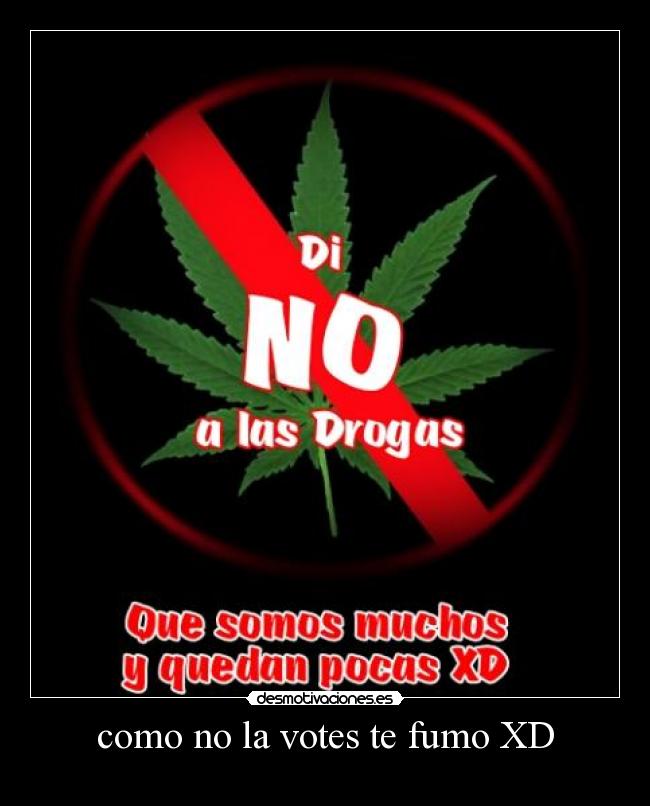 como no la votes te fumo XD -