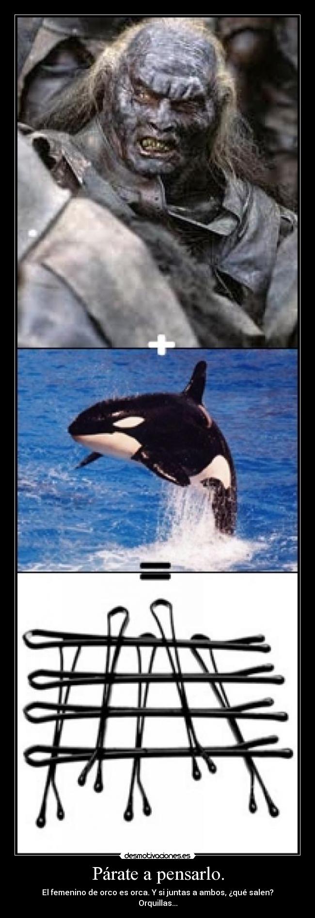 Párate a pensarlo. -