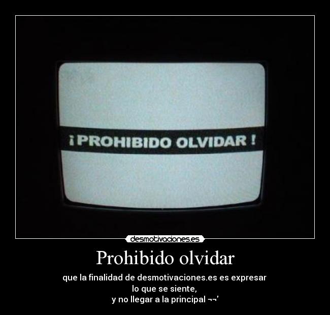 carteles olvidar olvidar desmotivaciones