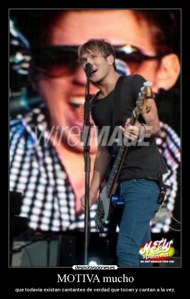 MOTIVA mucho - que todavía existan cantantes de verdad que tocan y cantan a la vez.