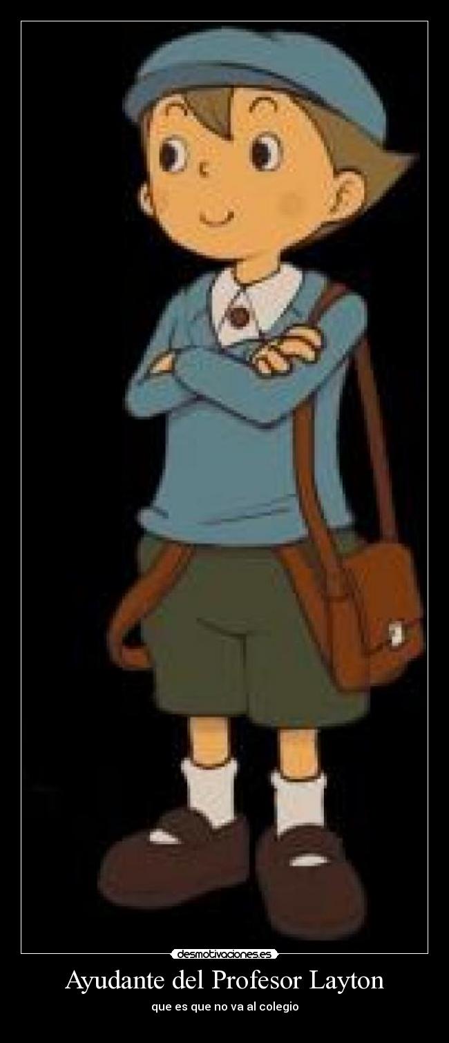 Ayudante del Profesor Layton - que es que no va al colegio