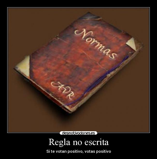 Regla no escrita - Si te votan positivo, votas positivo
