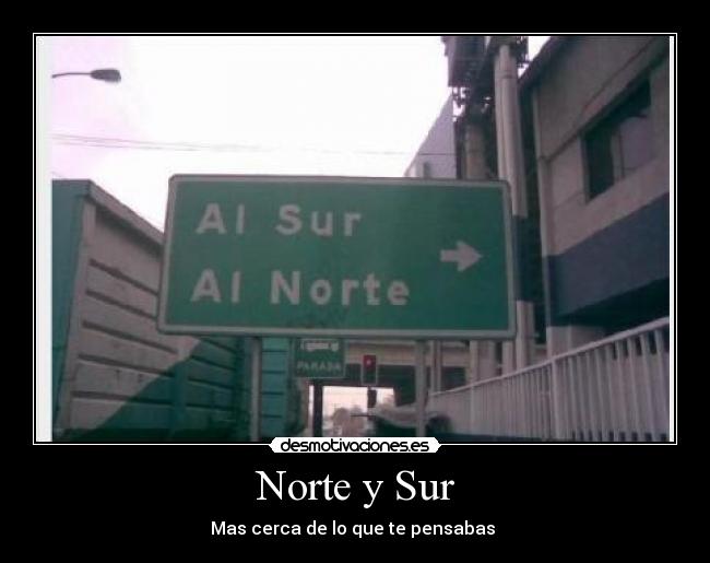 carteles norte sur misma direccion desmotivaciones