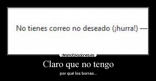 Claro que no tengo -