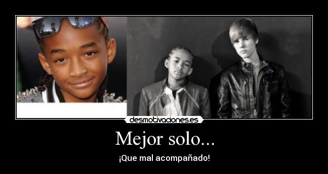Mejor solo... - ¡Que mal acompañado!