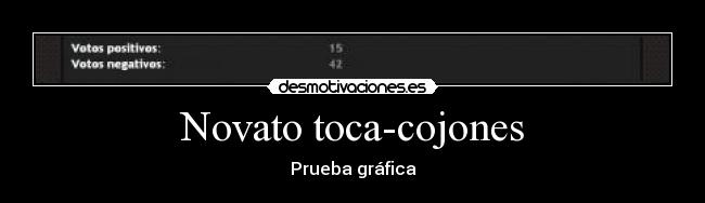 Novato toca-cojones - 