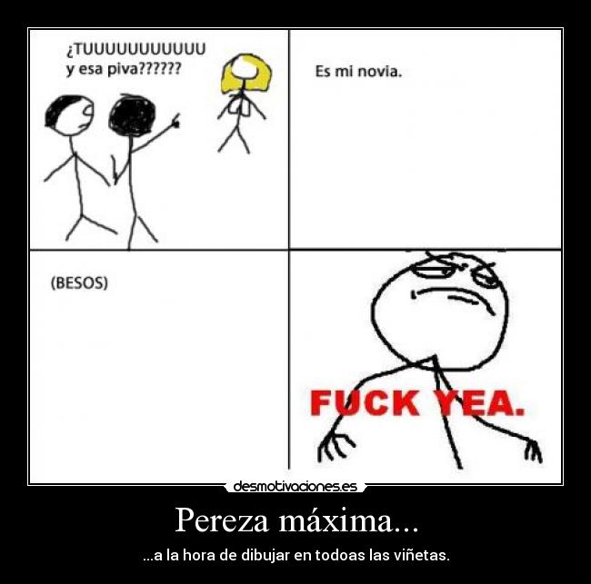 Pereza máxima... - ...a la hora de dibujar en todoas las viñetas.
