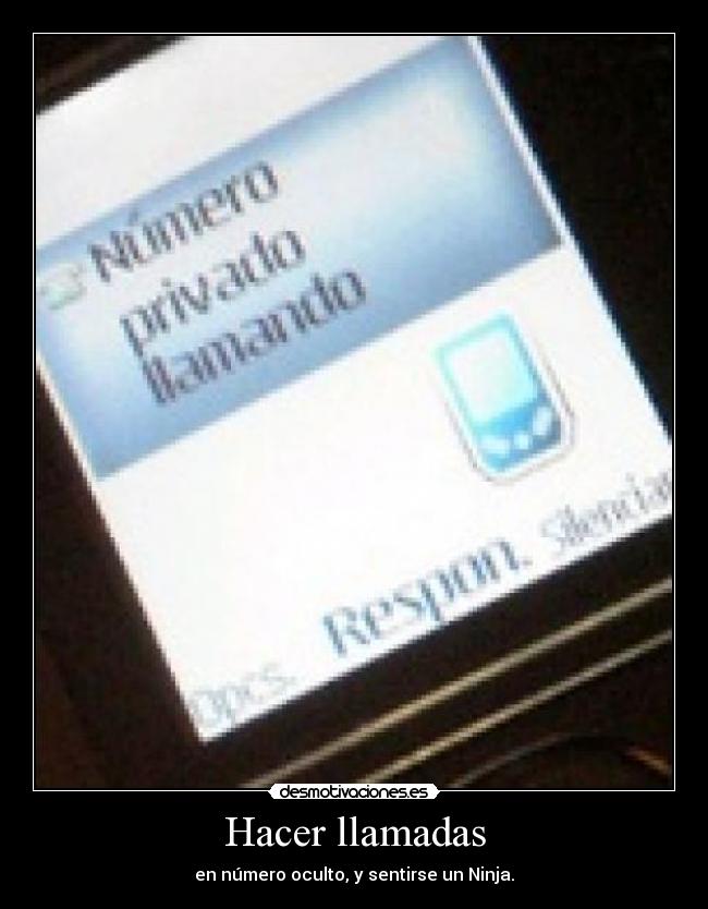 Hacer llamadas - en número oculto, y sentirse un Ninja.