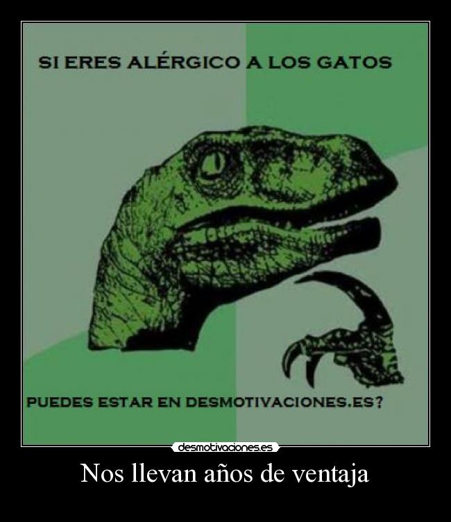 Nos llevan años de ventaja - 