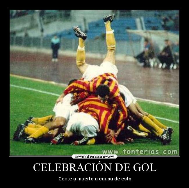 CELEBRACIÓN DE GOL - Gente a muerto a causa de esto