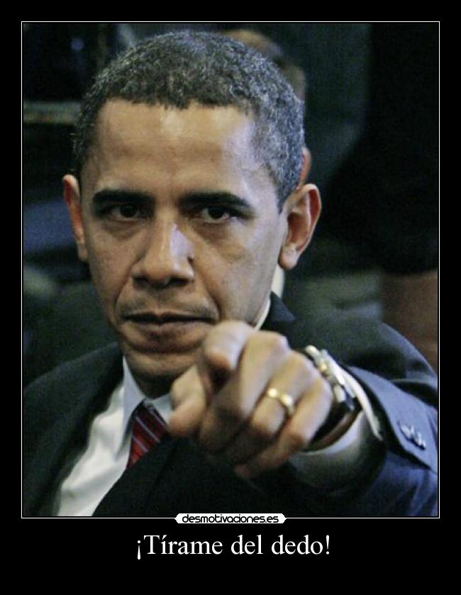 ¡Tírame del dedo! -