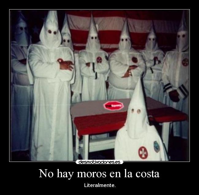 No hay moros en la costa - Literalmente.