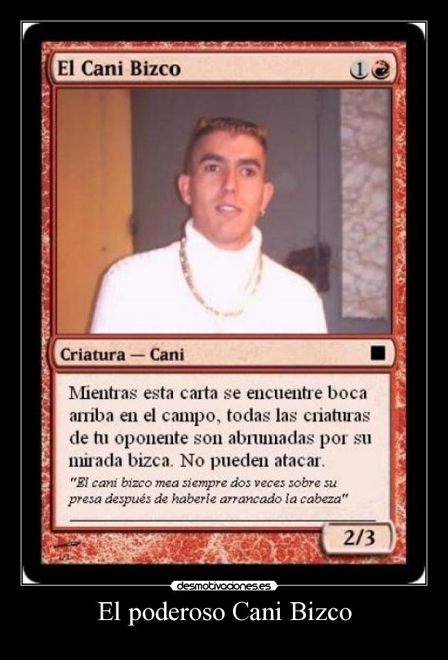 El poderoso Cani Bizco -