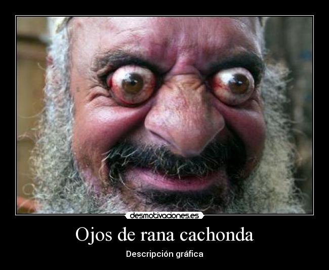 Ojos de rana cachonda -